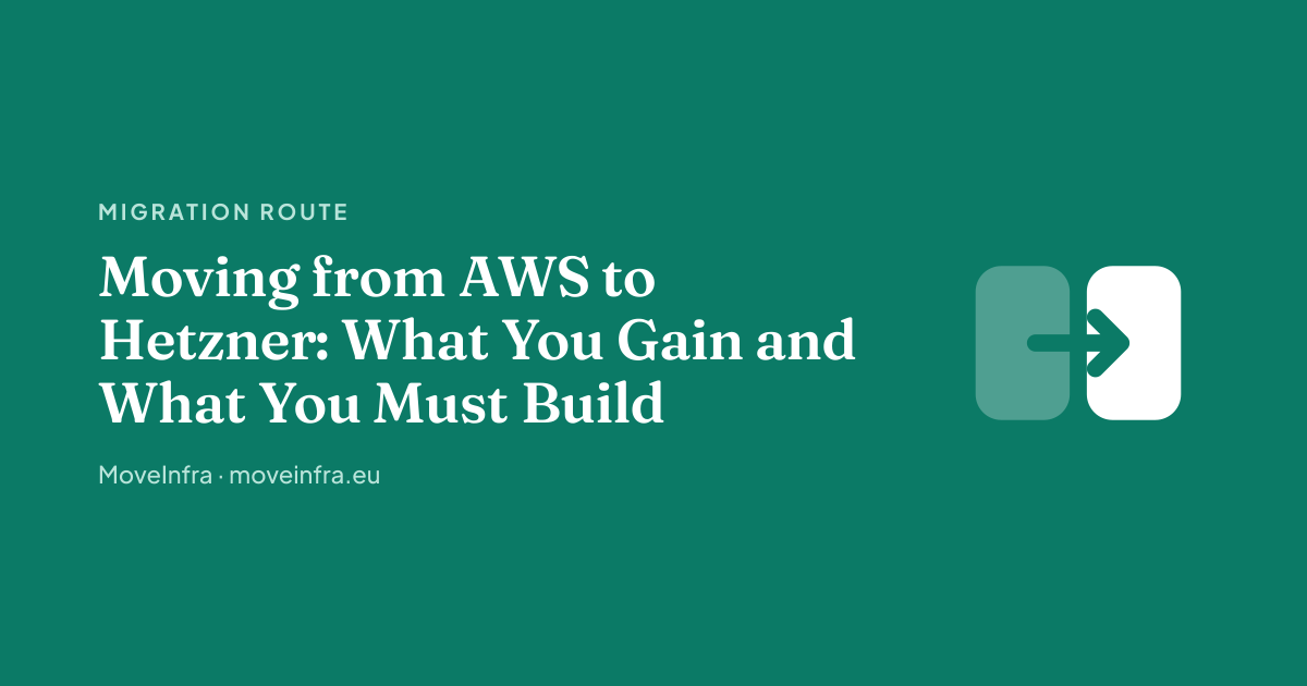 Moving from AWS to Hetzner: What You Gain and What You Must Build