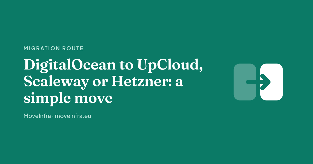 DigitalOcean to UpCloud, Scaleway or Hetzner: a simple move