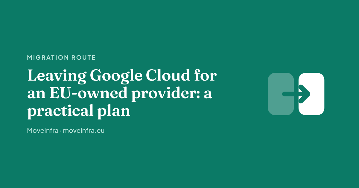 Leaving Google Cloud for an EU-owned provider: a practical plan